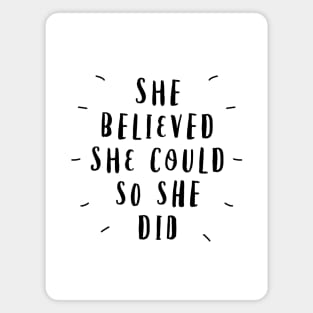 She Believed She Could So She Did Magnet